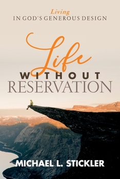 Paperback Life Without Reservation: Living in God's Generous Design Book