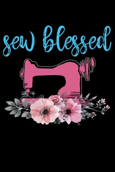 Sew Blessed: Funny Sewing Project journal Gifts. Best Sewing Project Journal Notebook Gifts for sewers who loves sewing. This Sewing Project journal ... the perfect Project Journal Gifts For Sewers.