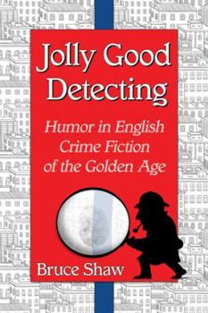 Paperback Jolly Good Detecting: Humor in English Crime Fiction of the Golden Age Book