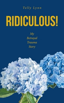Paperback Ridiculous!: My Betrayal Trauma Story Book
