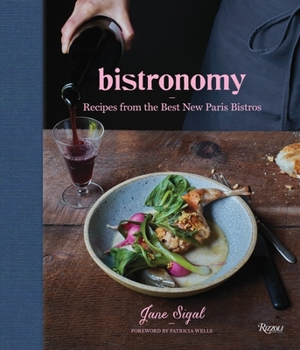 Hardcover Bistronomy: Recipes from the Best New Paris Bistros Book