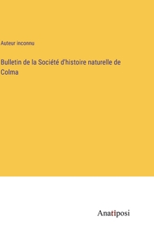 Hardcover Bulletin de la Société d'histoire naturelle de Colma [French] Book