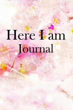 Here I am Journal: Lined Notebook / Journal Gift, 100 Pages, 6x9, Soft Cover, Matte Finish Inspirational Quotes Journal, Notebook, Diary, Composition Book