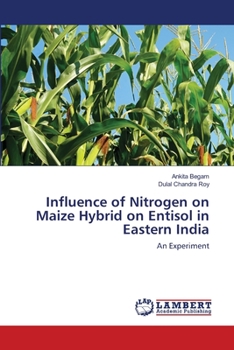Paperback Influence of Nitrogen on Maize Hybrid on Entisol in Eastern India Book