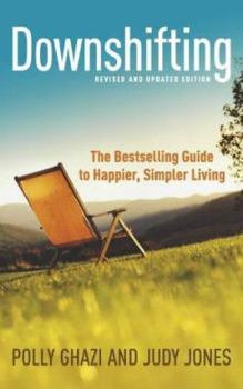 Hardcover Downshifting: A Guide to Happier Simpler Living Book