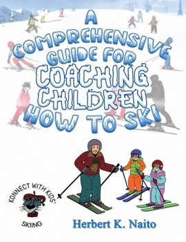 Paperback A Comprehensive Guide For Coaching Children How To Ski Book