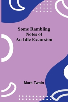 Paperback Some Rambling Notes of an Idle Excursion Book
