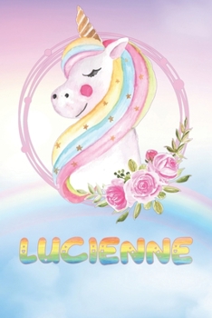 Lucienne: Lucienne's Unicorn Personal Custom Named Diary Planner Perpetual Calendar Notebook Journal 6x9 Personalized Customized Gift For Someone Who's Surname is Lucienne Or First Name Is Lucienne