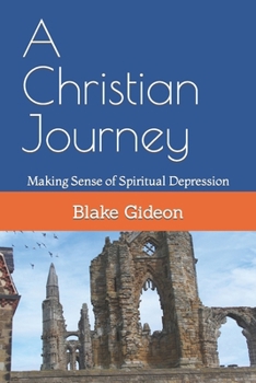A Christian Journey: Making Sense of Spiritual Depression