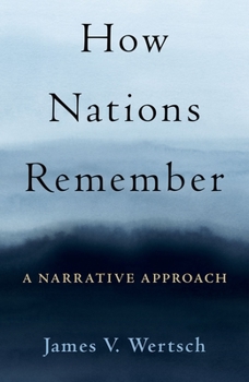 Hardcover How Nations Remember: A Narrative Approach Book