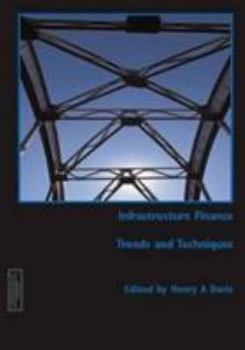 Hardcover Infrastructure Finance: Trends and Techniques Book