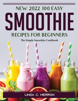 Paperback N2022 100 Easy Smoothie Recipes for Beginners: The Simple Smoothie Cookbook Book