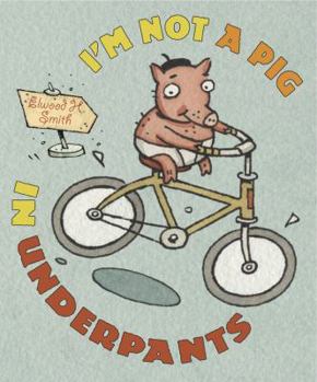 Hardcover I'm Not a Pig in Underpants Book