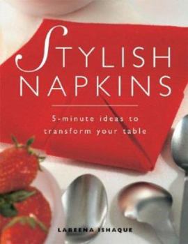 Hardcover Stylish Napkins: 5-Minute Ideas to Transform Your Table Book