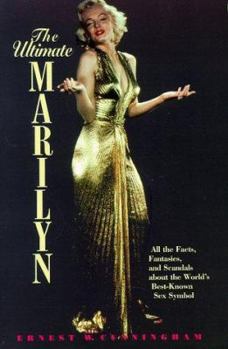 Paperback The Ultimate Marilyn: All the Facts, Fantasies, and Scandals about the World's Best-Known Sex Symbol Book