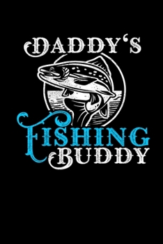 Paperback Daddy's Fishing Buddy: Fishing Log Book Journal Gift for Dad Kids Angler To Record Fishing Trip Experiences - 110 pages 6x9 Book