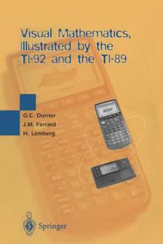 Paperback Visual Mathematics, Illustrated by the Ti-92 and the Ti-89 Book