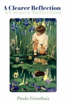 Paperback A Clearer Reflection Book