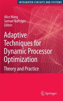 Paperback Adaptive Techniques for Dynamic Processor Optimization: Theory and Practice Book