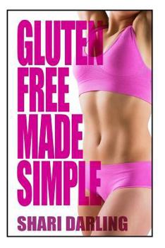 Paperback Gluten-Free Made Simple: Curb Fatigue, Reduce Inflammation, Lose Weight Book