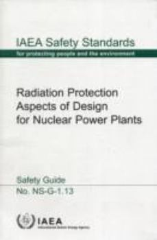 Radiation Protection Aspects Of Design For Nuclear Power Plants (Iaea Safety Standards Series)