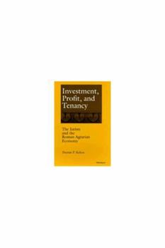 Hardcover Investment, Profit, and Tenancy: The Jurists and the Roman Agrarian Economy Book