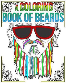 Paperback A Coloring Book of Beards: A Coloring Book of Beards Book
