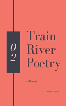 Paperback Train River Poetry: Winter 2019 Book