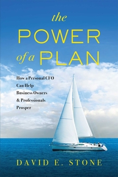 Paperback The Power of a Plan: How a Personal CFO Can Help Business Owners & Professionals Prosper Book