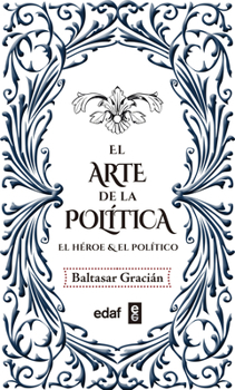 El arte de la política: El héroe. El político (Spanish Edition)