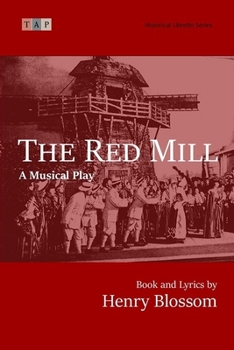 Paperback The Red Mill: A Musical Play: Complete Book and Lyrics (Historical Libretto Series) Book