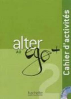 Paperback Alter Ego + 2: Cahier d'Activités: Alter Ego + 2: Cahier d'Activités + CD Audio [With CD (Audio)] [French] Book