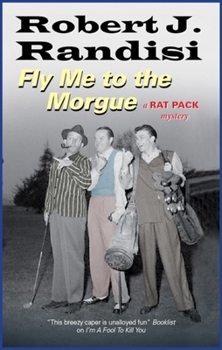 Fly Me To the Morgue - Book #6 of the Rat Pack Mysteries