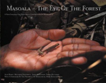 Hardcover Masoala: the eye of the forest: a new strategy for rainforest conservation in Madagascar Book