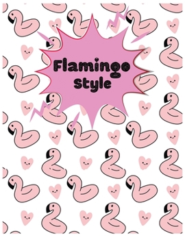 Paperback Flamingo style: Flamingo Notebook Journal - Blank Wide Ruled Paper - Flamingo Gifts for Women, Girls and Kids Book