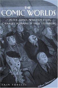 Paperback The Comic Worlds of Peter Arno, William Steig, Charles Addams, and Saul Steinberg Book