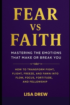 Paperback Fear vs Faith: Mastering the Emotions That Make or Break You Book