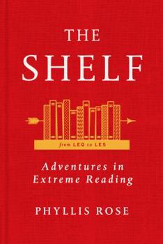 Hardcover The Shelf: From Leq to Les: Adventures in Extreme Reading: From Leq to Les: Adventures in Extreme Reading Book