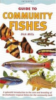 Hardcover Community Fishes: A Splendid Introduction to the Care and Breeding of 60 Freshwater Tropical Fishes for the Community Tank Book