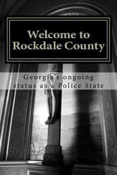 Welcome to Rockdale County: Georgia's Ongoing Status as a Police State