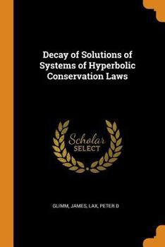 Paperback Decay of Solutions of Systems of Hyperbolic Conservation Laws Book