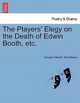 Paperback The Players' Elegy on the Death of Edwin Booth, Etc. Book