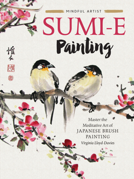 Paperback Mindful Artist: Sumi-E Painting: Master the Meditative Art of Japanese Brush Painting Book