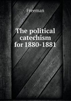 Paperback The political catechism for 1880-1881 Book