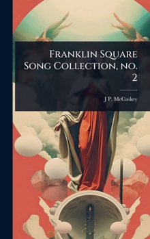 Franklin Square Song Collection, no. 2
