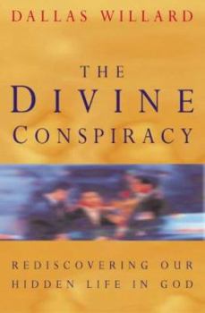 Paperback Divine Conspiracy: Rediscovering Our Hidden Life in God Book