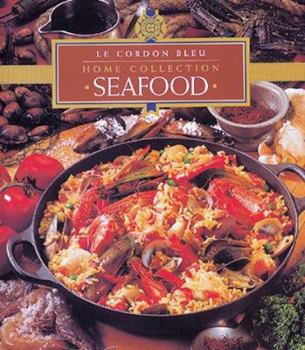Seafood (Le Cordon Bleu Home Collection) - Book #24 of the Le Cordon Bleu Home Collection