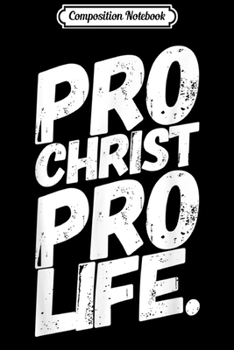 Composition Notebook: Abortion Pro Life March Christ  Journal/Notebook Blank Lined Ruled 6x9 100 Pages