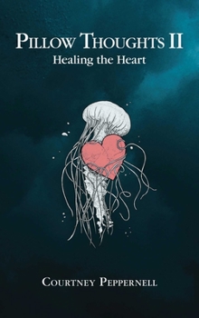 Healing the Heart - Book #2 of the Pillow Thoughts