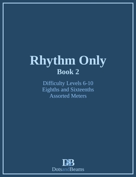 Paperback Rhythm Only - Book 2 - Eighths and Sixteenths - Assorted Meters Book